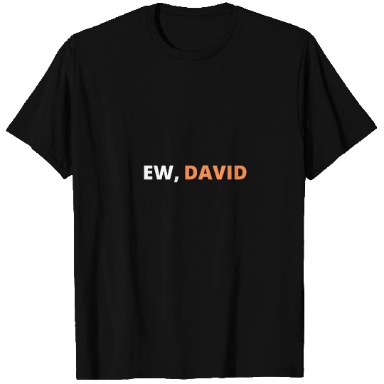 Orange Ew David T Shirts