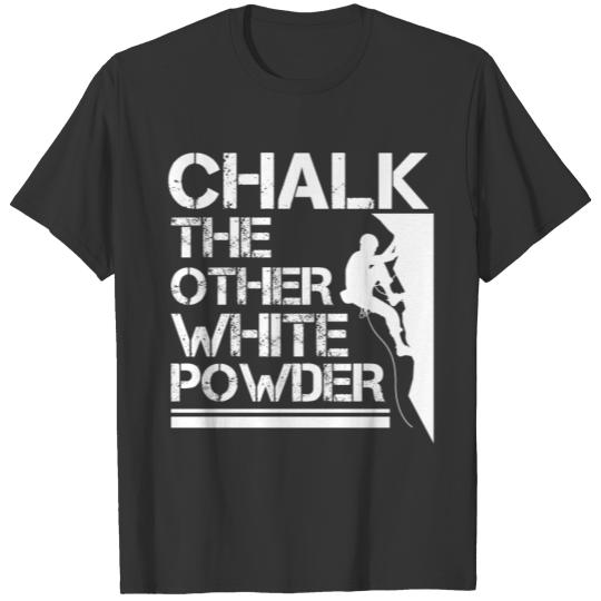 Rock Climbing Chalk Humor Mountain Climber Joke T-shirt