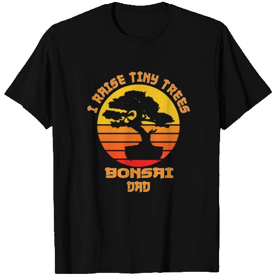 Bonsai Dad I raise tiny trees | bonsai gifts for d T Shirts
