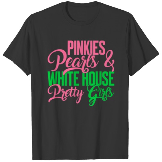 Pinkies Pearls White House Pretty Girls T Shirts