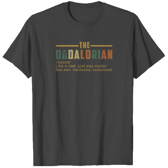 The Dadalorian Like A Dad Just Way Cooler T Shirts