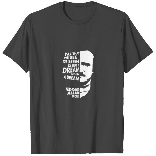 Edgar Allan Poe Dream Within A Dream Gift T Shirts