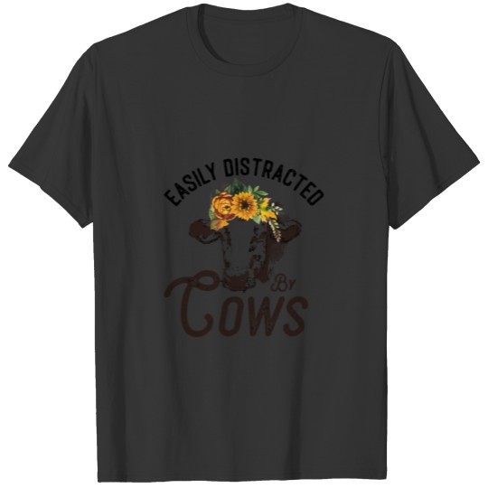 Easily Distracted By Sunflowers And Cows Heifer Wo T-shirt