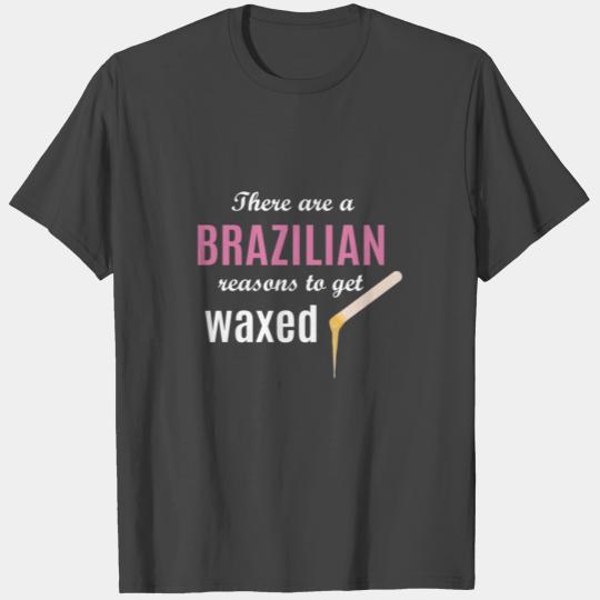 Brazilian Reasons To Get Waxed Esthetician Wax Quo T Shirts