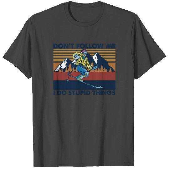 Don't Follow Me I Do Stupid Things Vintage Retro T Shirts