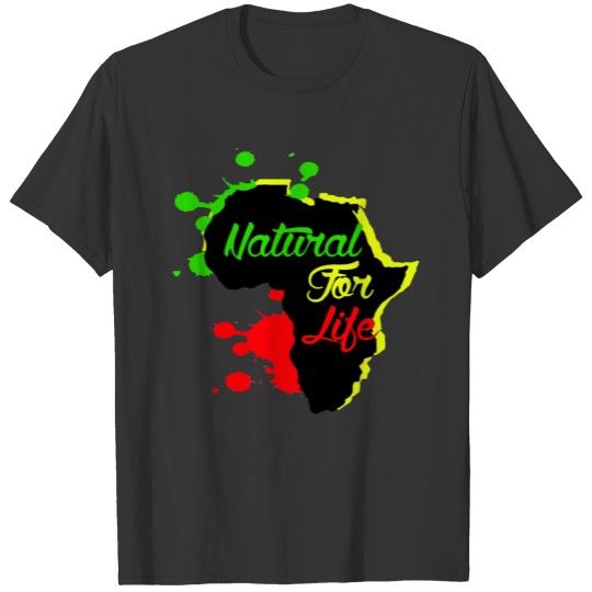 Natural For Life Africa - Afrocentric T Shirts