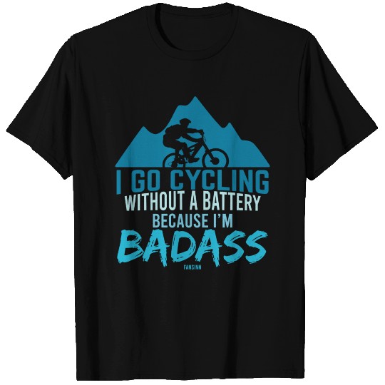 Cycling tough without battery T Shirts