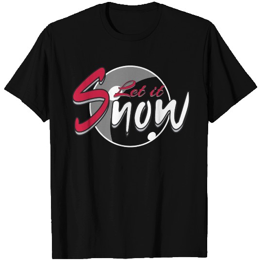 Let it snow T Shirts
