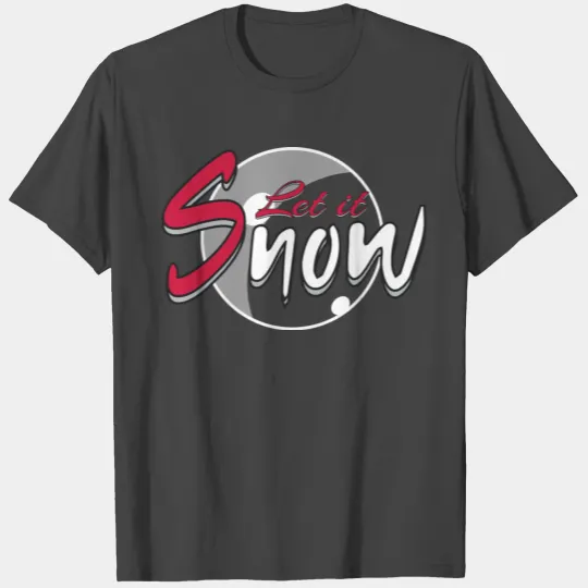 Let it snow T Shirts