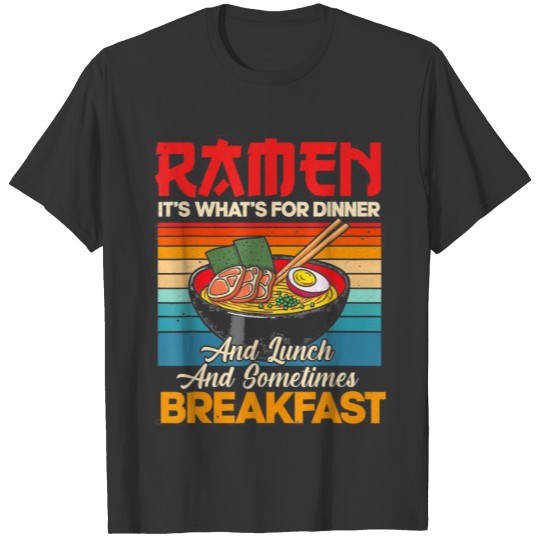 Funny Ramen Dinner Lunch Breakfast Noodle Ramen T Shirts