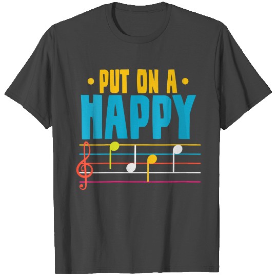 Put On A Happy Face Funny Sheet music nout Piano T Shirts