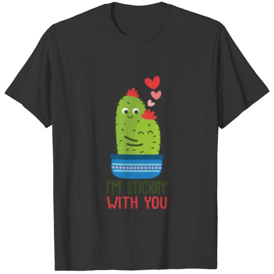 Valentines Day I'm Stickin' With You T-shirt