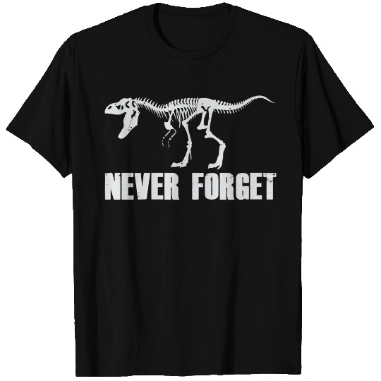 Never Forget Dinosaur Bones Cool Tyrannosaurus Rex T Shirts