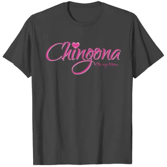 Chingona T Shirts