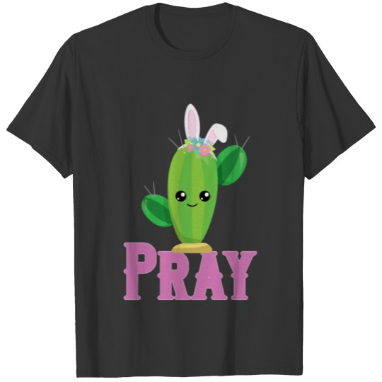 Easter Cactus Pray T-shirt