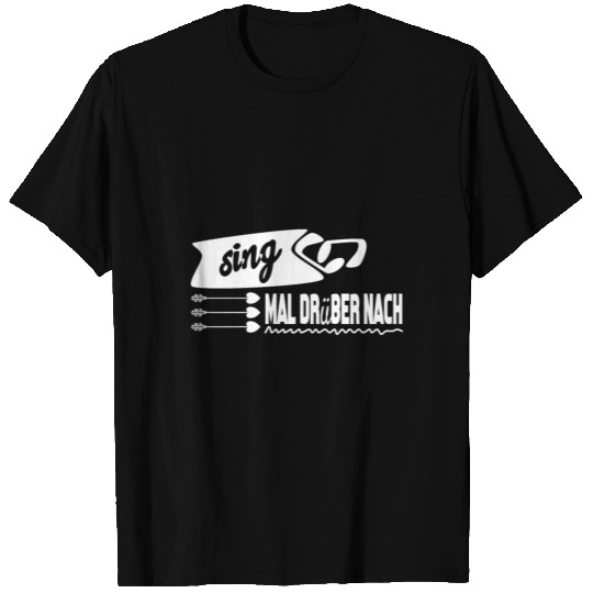 Sing About It T Shirts
