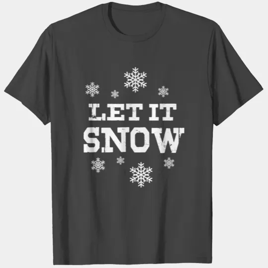 Let it snow | Winters T Shirts