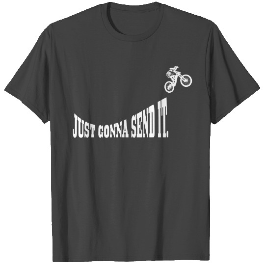 Just Gonna Send It Downhill Mountain Bike MTB Gift T Shirts