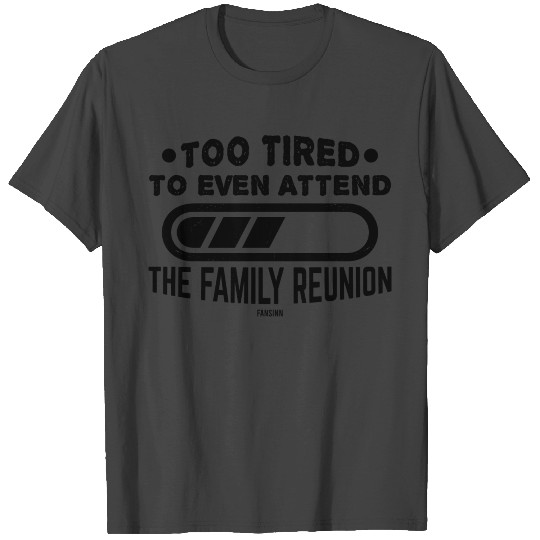 Family Reunion Party funny saying T Shirts