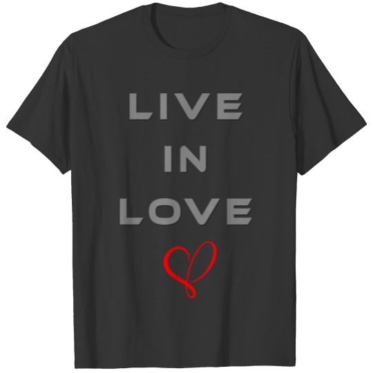 Live in Love T-shirt