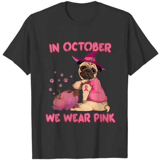 Womens In October We Wear Pink Pug Dog Breast T-shirt