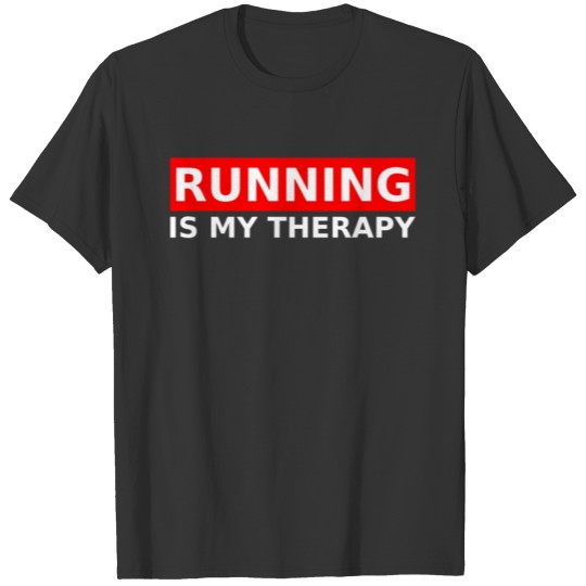 Running is my therapy. T-shirt