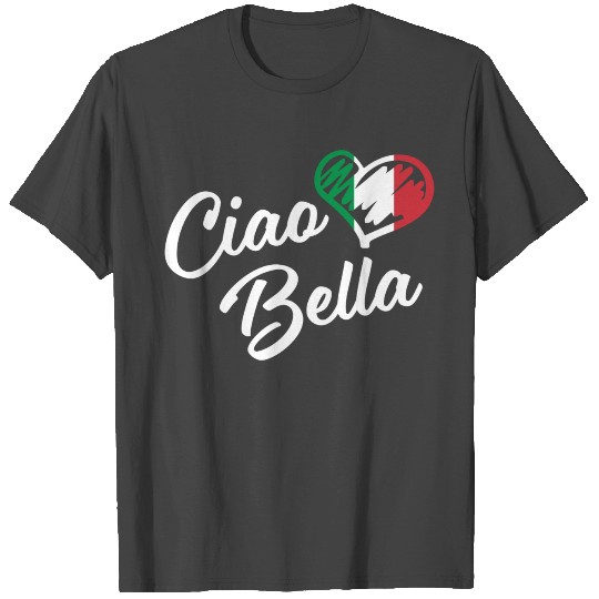 Ciao Bella Italian Hello Beautiful Gift T Shirts