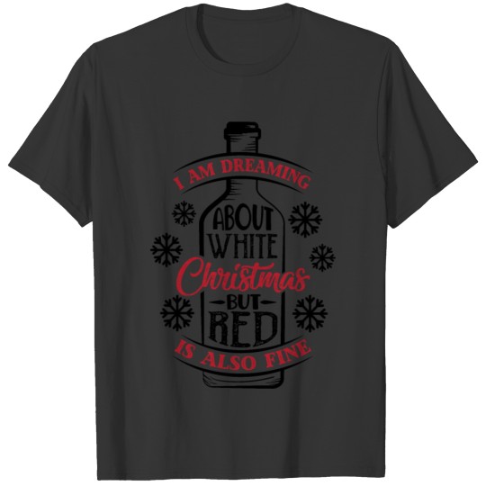 I am dreaming About white Christmas But red T Shirts