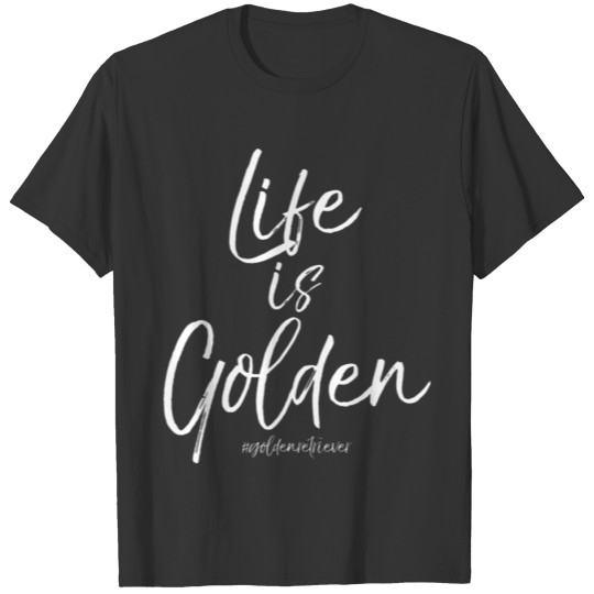 Golden Retriever Owner Life is Golden #GoldenRetri T-shirt
