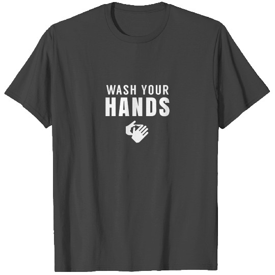 Wash your hands Hand Washing Disinfect T Shirts