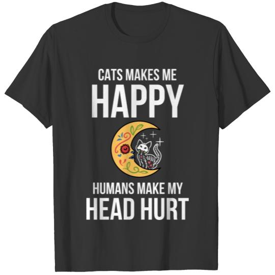 Cats Are Making Me Happy Cat Owner Gift T-shirt