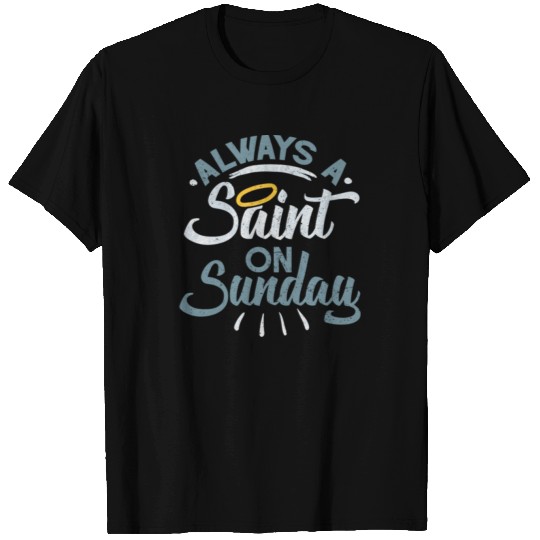 Saint On Sunday T Shirts