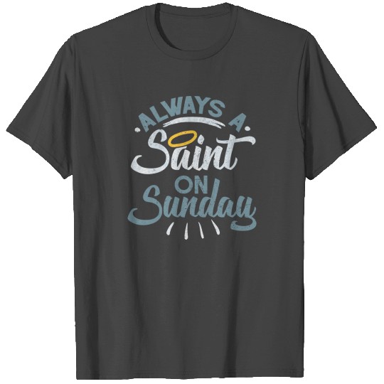 Saint On Sunday T Shirts