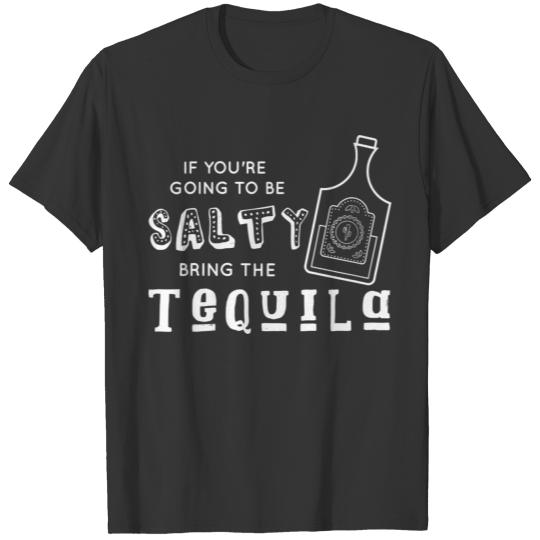 If You'Re Going To Be Salty Bring Tequila Cinco De T-shirt