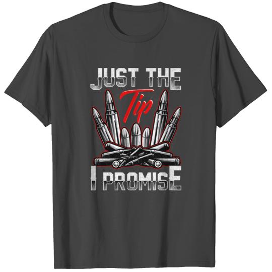 Just The Tip I Promise Patriotic 2nd Amendment Pun T Shirts