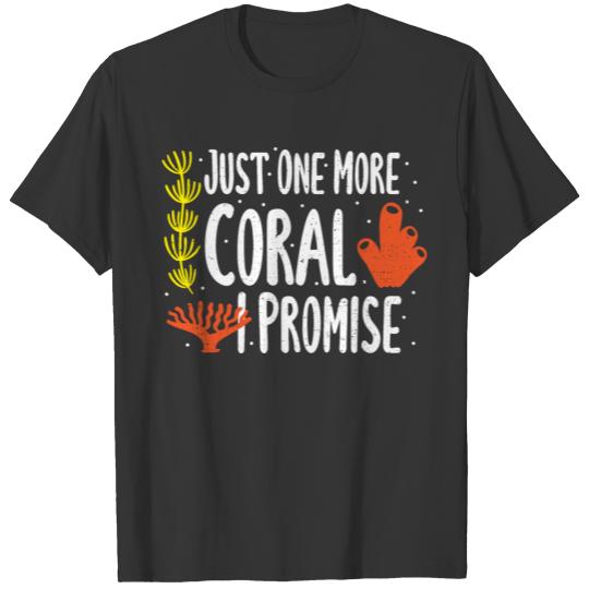 Just One More Coral I Promise - Coral T Shirts
