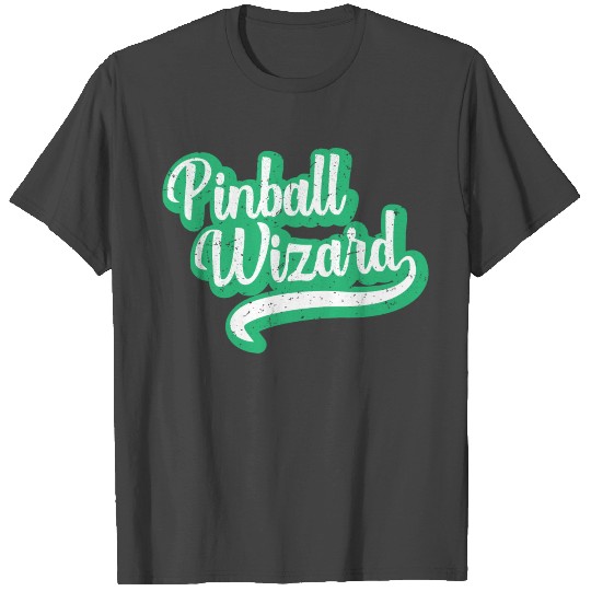 Pinball Wizard T Shirts