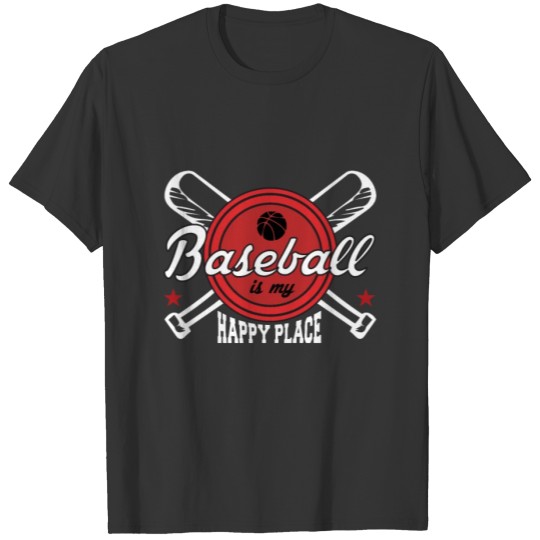Baseball is my Happy Place T Shirts