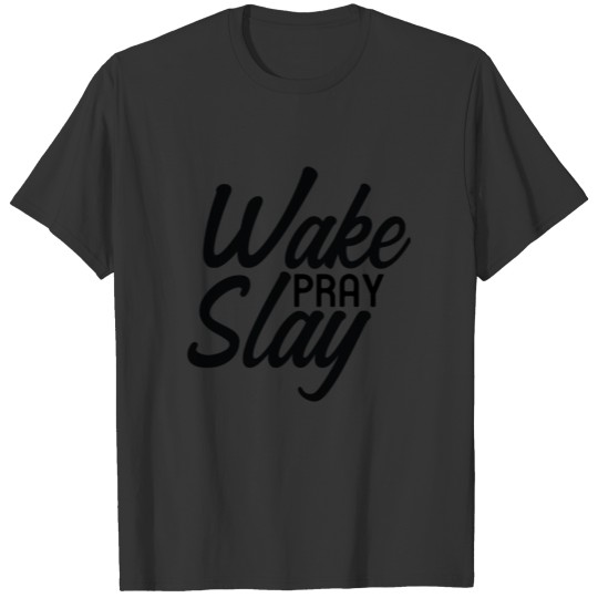 Wake Pray Slay Christian Faith T-shirt
