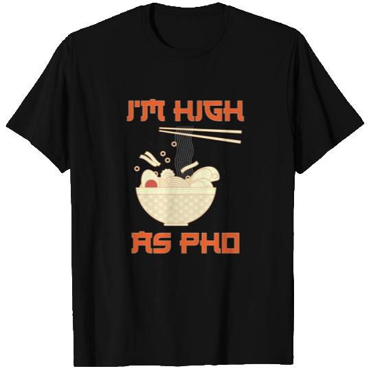 I'm High As Pho Cannabis Weed Joint THC CBD Gift T Shirts