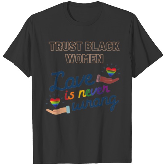 Trust Black Women 1 T-shirt