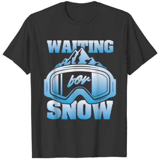 Waiting for snow T-shirt