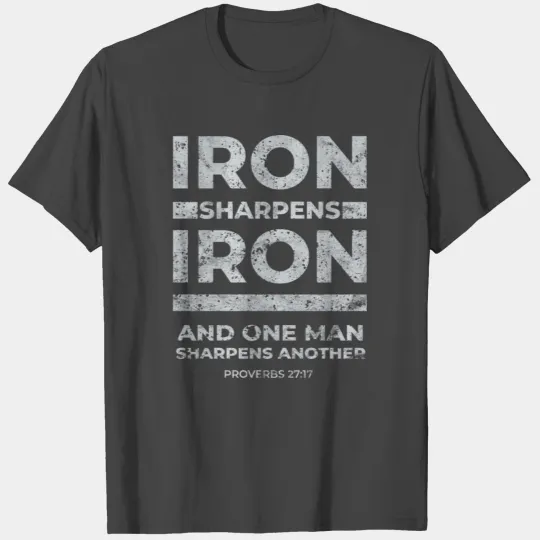 Iron Sharpens Iron Bible Verse Proverbs 2717 Man S T Shirts