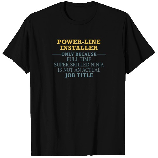 Power Line Installer - Power-Line Installer - Onl T Shirts