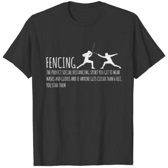 Fencing Gift Funny Sports Pun Social Distancing T-shirt