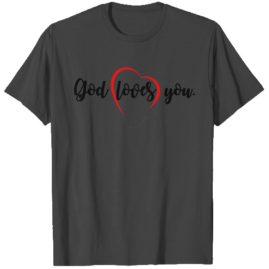 God Loves You 102 T Shirts