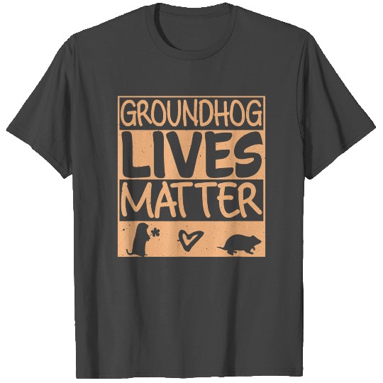 Groundhog Lives Matter Amazing Groundhog Day T Shirts