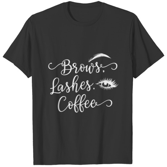Brows Lashes Coffee T-shirt