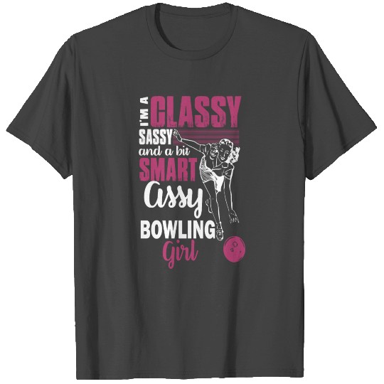 Bowling skittles ball pins classy sassy assy girl T Shirts
