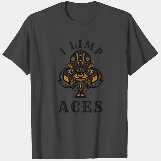 I Limp Aces Poker Playing Card T Shirts